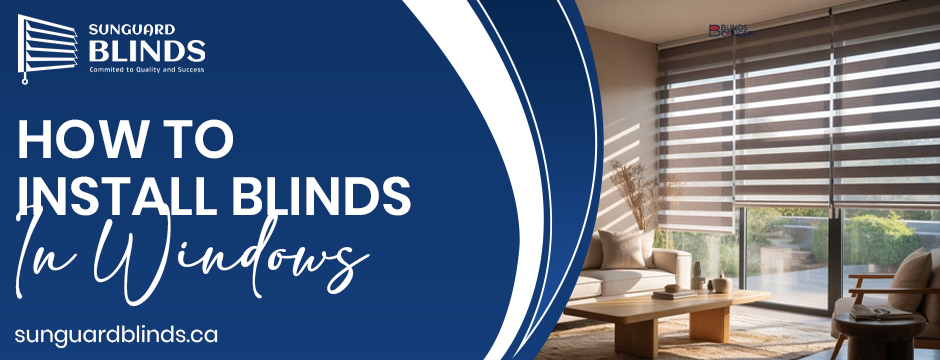 How to install blinds in windows