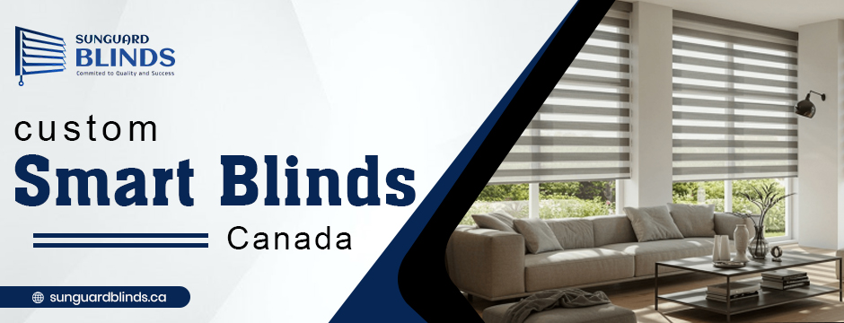 custom smart blinds canada
