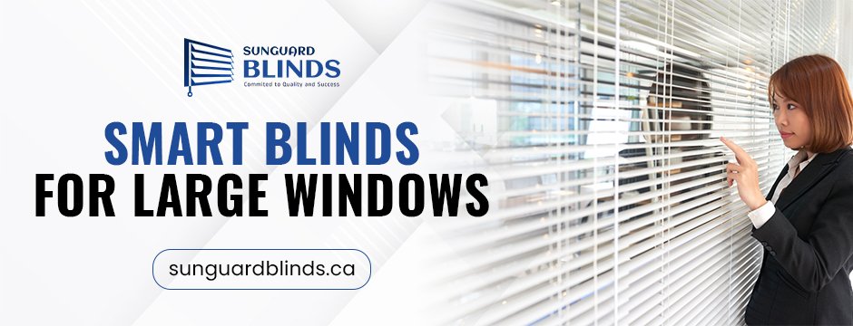 smart blinds for large windows