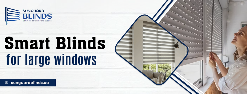 Smart blinds for large windows